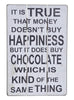 Picket Fence Style "Chocolate & Happiness" Funny Shabby Chic Wall Sign